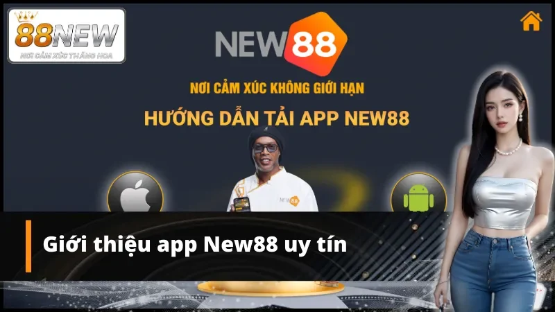 Đôi nét về ứng dụng nhà cái trước khi tải app New88