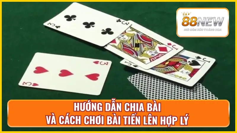 Cách chơi bài Tiến Lên chuẩn