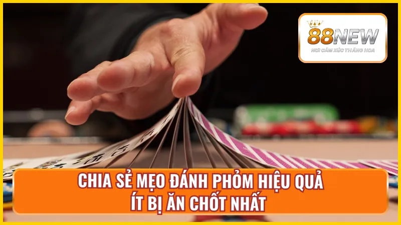 Mẹo đánh phỏm hiệu quả, ít bị ăn chốt nhất