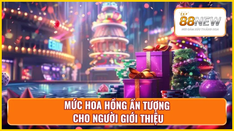 Cơ hội khủng từ việc giới thiệu bạn bè nhận hoa hồng tại New88