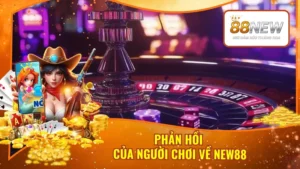 Phản Hồi Của Người Chơi Về New88
