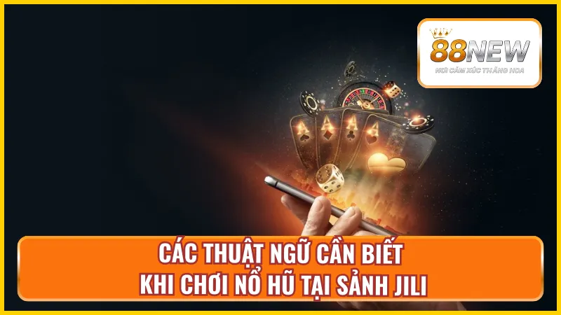 Thuật ngữ nổ hũ khi tại sảnh game JILI
