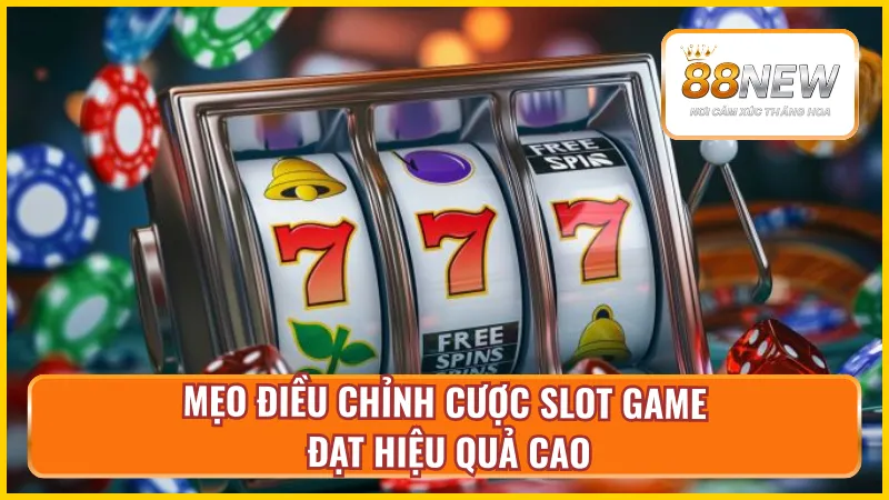 Tăng tỷ lệ thắng khi chơi Slot tại New88 với mẹo vào cược tốt